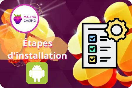 Étapes d'installation de l'application Malina Casino pour Android